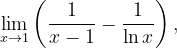 \dpi{120} \lim_{x\rightarrow 1}\left ( \frac{1}{x-1}-\frac{1}{\ln x} \right ),